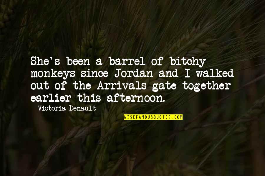 Amazing Race Host Quotes By Victoria Denault: She's been a barrel of bitchy monkeys since