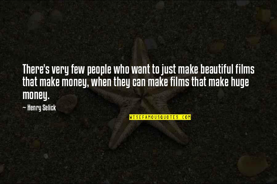Amazing Relationships Quotes By Henry Selick: There's very few people who want to just