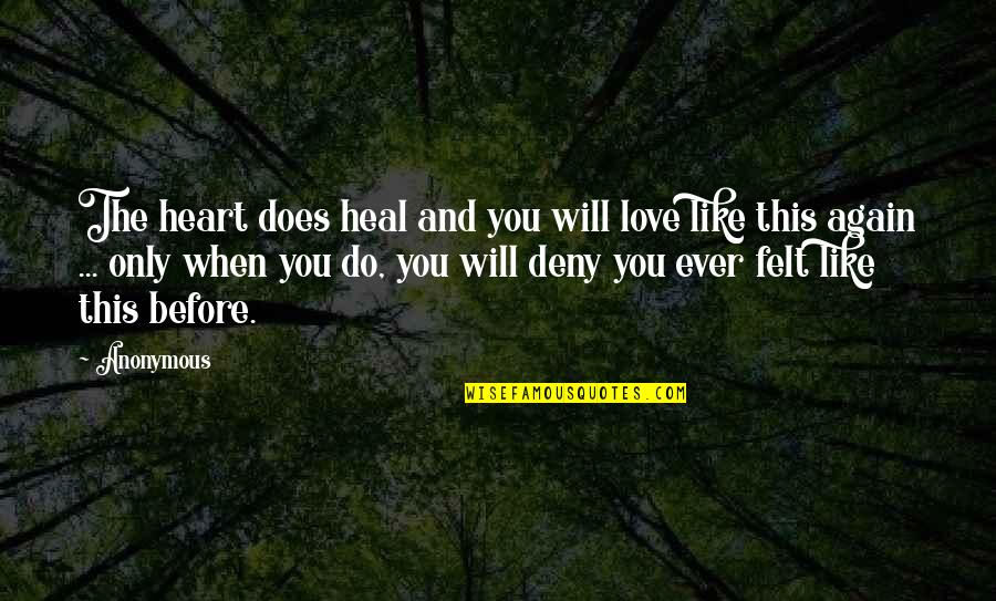 Amazing Song Lyrics Quotes By Anonymous: The heart does heal and you will love Amazing Song Lyrics Quotes By Anonymous: The heart does heal and you will love