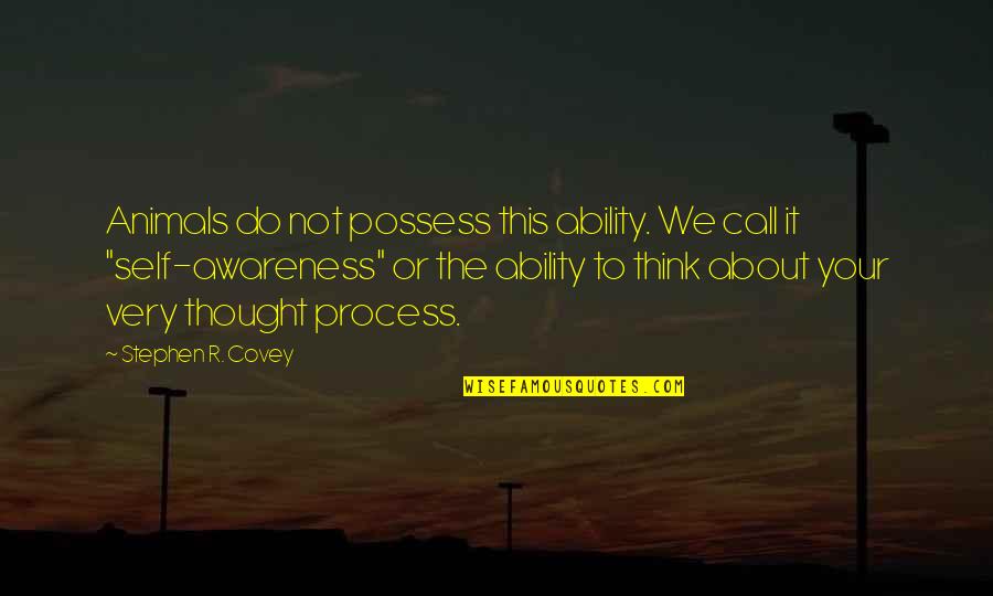Amazing Spider Man 2 Electro Quotes By Stephen R. Covey: Animals do not possess this ability. We call Amazing Spider Man 2 Electro Quotes By Stephen R. Covey: Animals do not possess this ability. We call