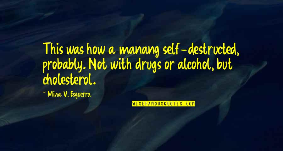 Amazing Spider Man 2 Quotes By Mina V. Esguerra: This was how a manang self-destructed, probably. Not