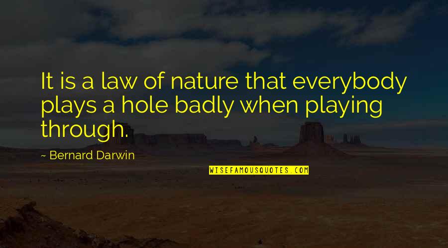 Amazing Spider Man Funny Quotes By Bernard Darwin: It is a law of nature that everybody