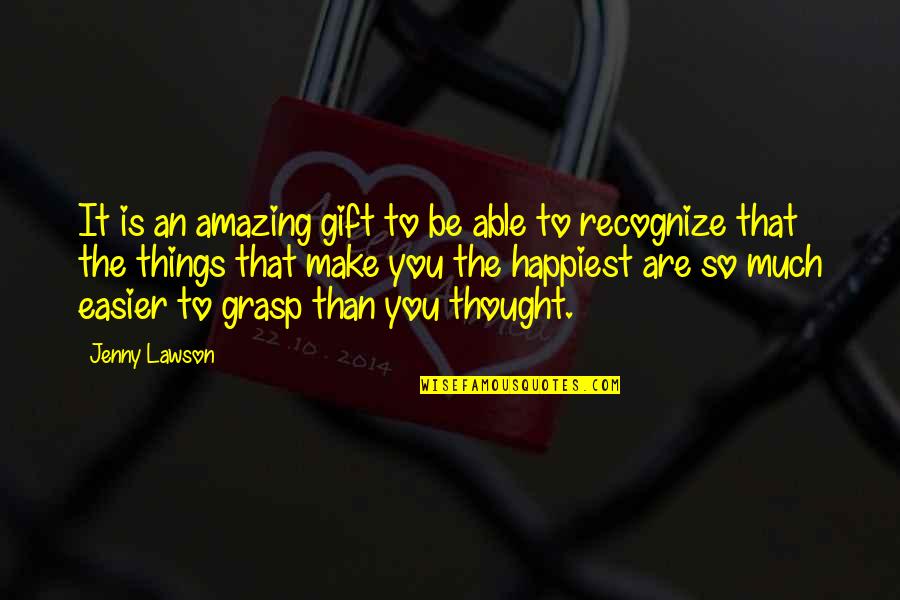 Amazing Things Quotes By Jenny Lawson: It is an amazing gift to be able