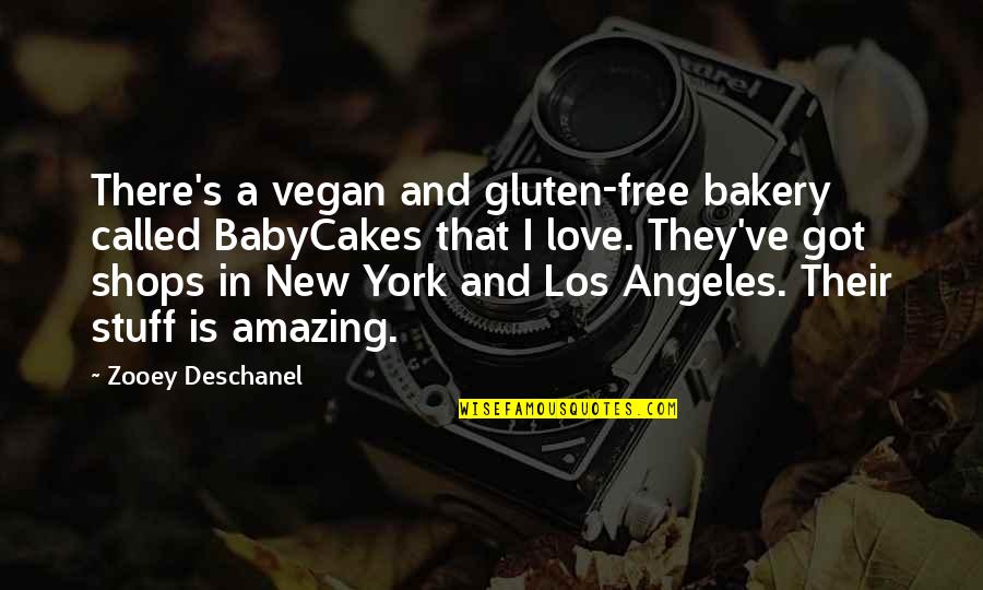 Amazing Vegan Quotes By Zooey Deschanel: There's a vegan and gluten-free bakery called BabyCakes Amazing Vegan Quotes By Zooey Deschanel: There's a vegan and gluten-free bakery called BabyCakes
