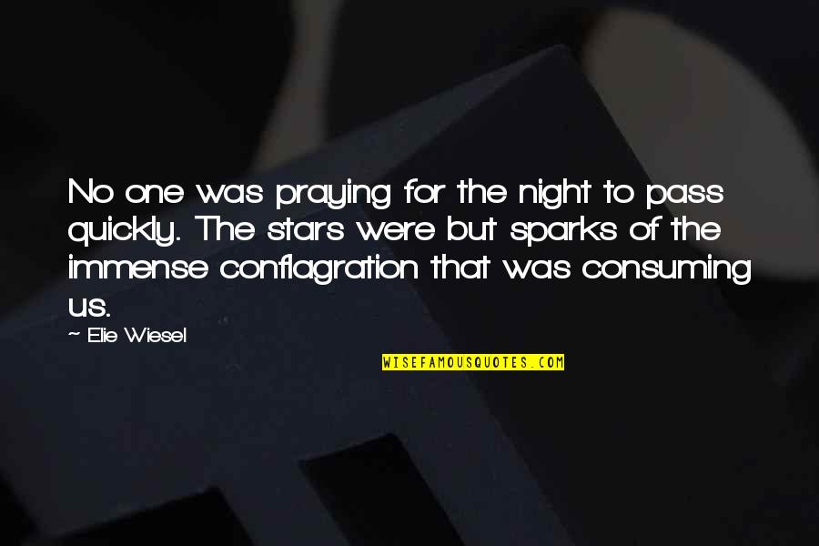 Amazingly Sad Quotes By Elie Wiesel: No one was praying for the night to
