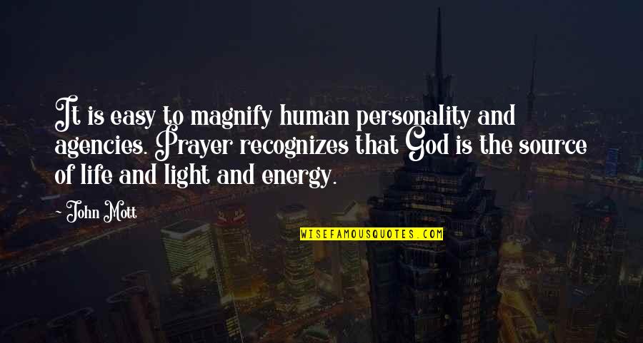 Amazingphil Quotes By John Mott: It is easy to magnify human personality and