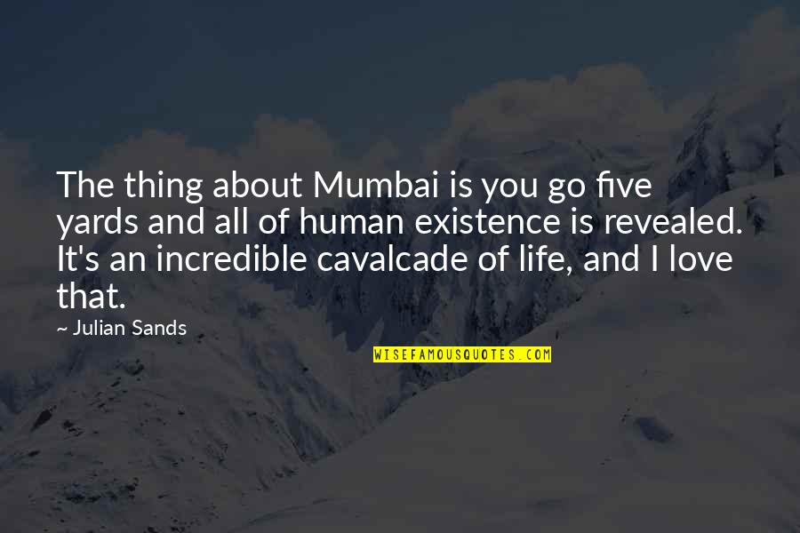 Amazon Love Quotes By Julian Sands: The thing about Mumbai is you go five