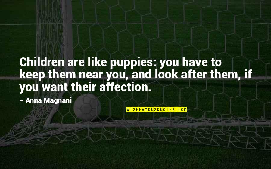 Amazonica Polly Flower Quotes By Anna Magnani: Children are like puppies: you have to keep Amazonica Polly Flower Quotes By Anna Magnani: Children are like puppies: you have to keep
