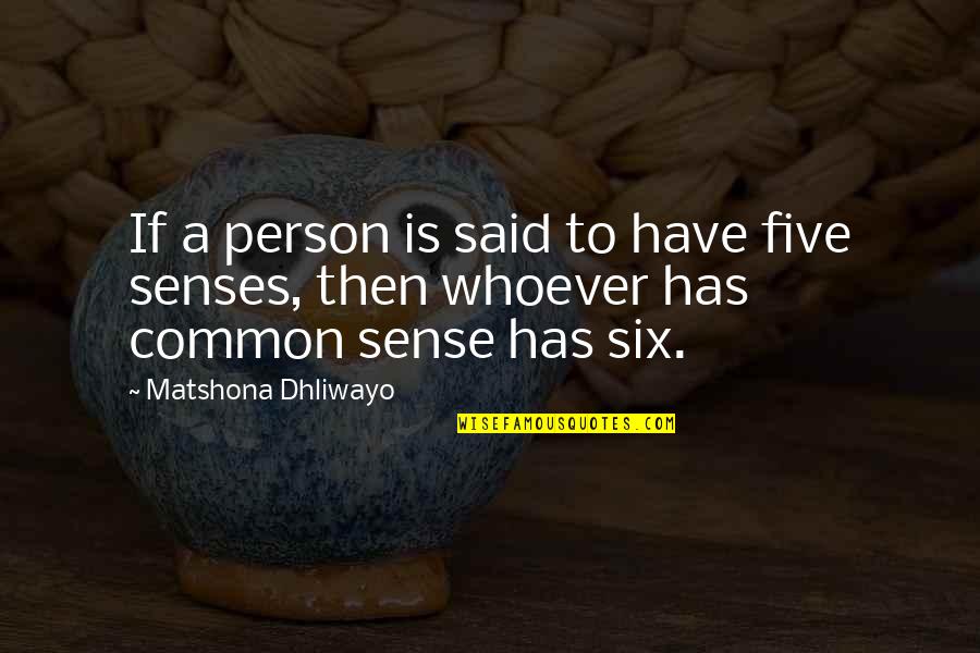 Ambang Asuhan Quotes By Matshona Dhliwayo: If a person is said to have five