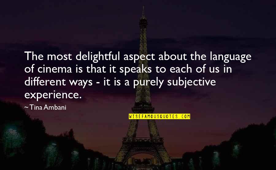 Ambani Quotes By Tina Ambani: The most delightful aspect about the language of