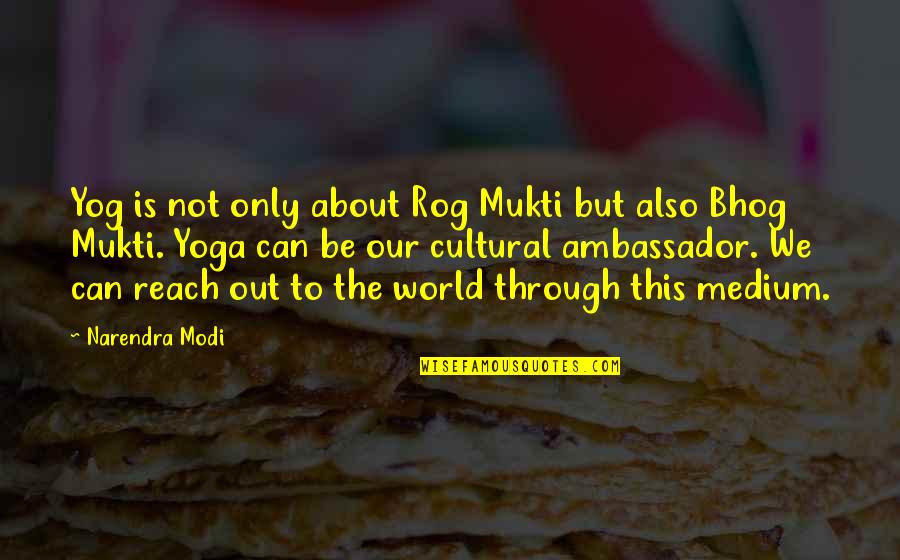 Ambassadors Quotes By Narendra Modi: Yog is not only about Rog Mukti but Ambassadors Quotes By Narendra Modi: Yog is not only about Rog Mukti but