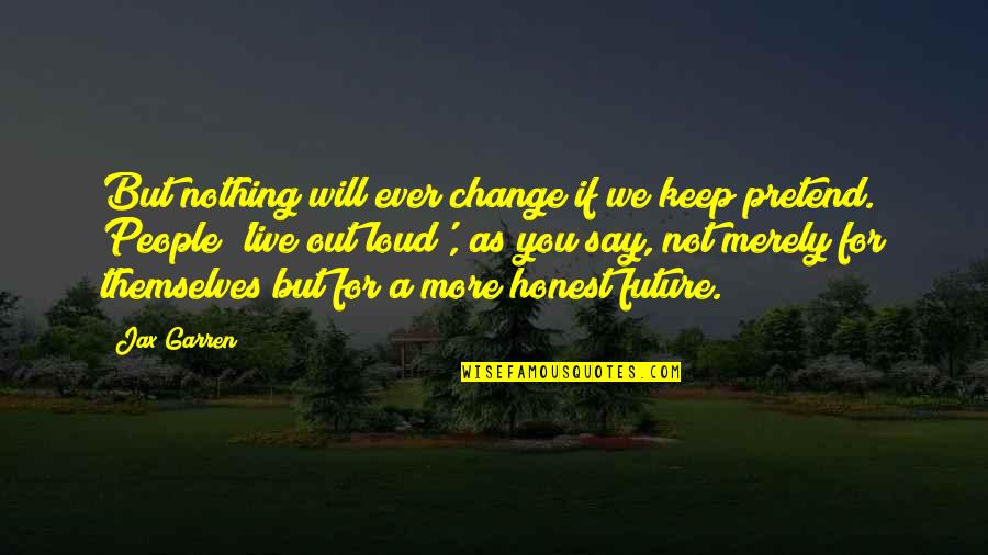 Ambedkar Jayanti 2014 Quotes By Jax Garren: But nothing will ever change if we keep Ambedkar Jayanti 2014 Quotes By Jax Garren: But nothing will ever change if we keep