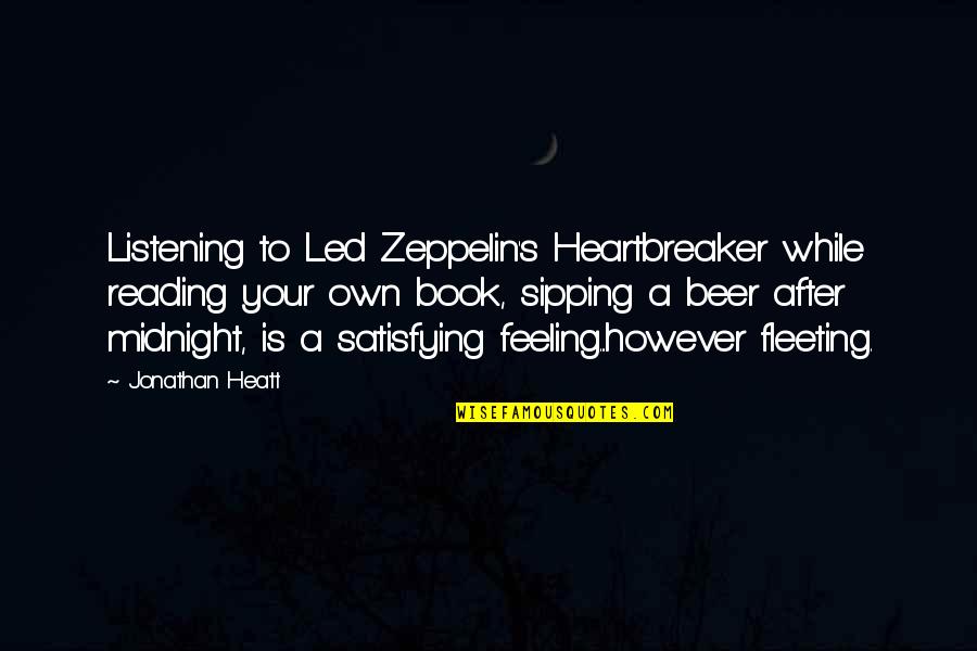 Amber Atkins Quotes By Jonathan Heatt: Listening to Led Zeppelin's Heartbreaker while reading your