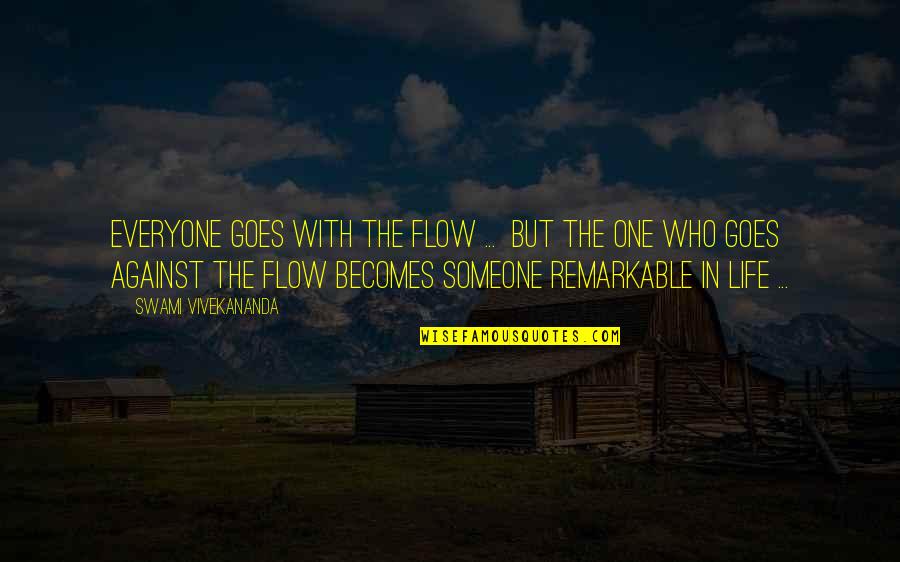 Amber Eyes Quotes By Swami Vivekananda: Everyone goes with the flow ... but the