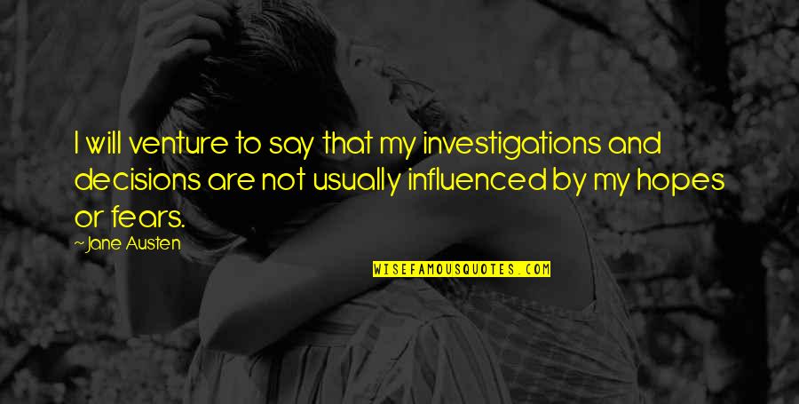 Amber Hagerman Quotes By Jane Austen: I will venture to say that my investigations Amber Hagerman Quotes By Jane Austen: I will venture to say that my investigations
