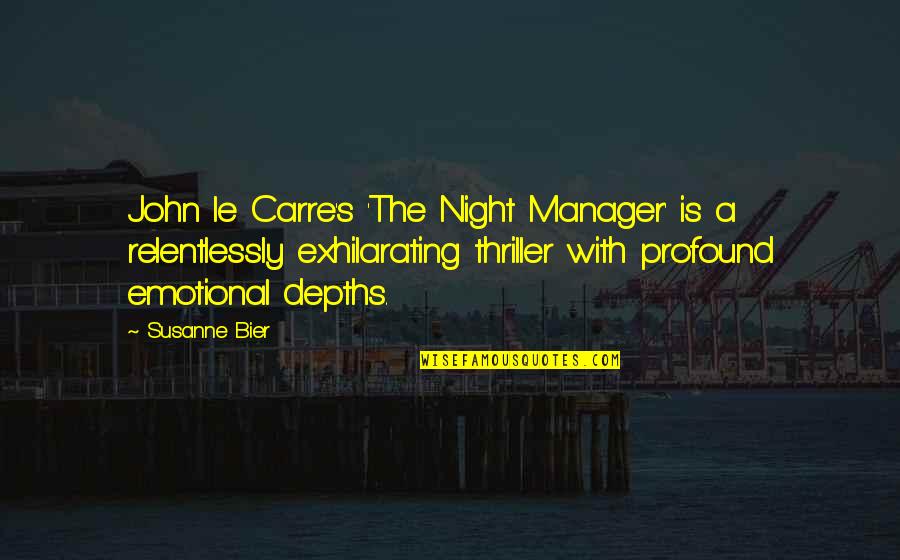 Amber Hagerman Quotes By Susanne Bier: John le Carre's 'The Night Manager' is a Amber Hagerman Quotes By Susanne Bier: John le Carre's 'The Night Manager' is a