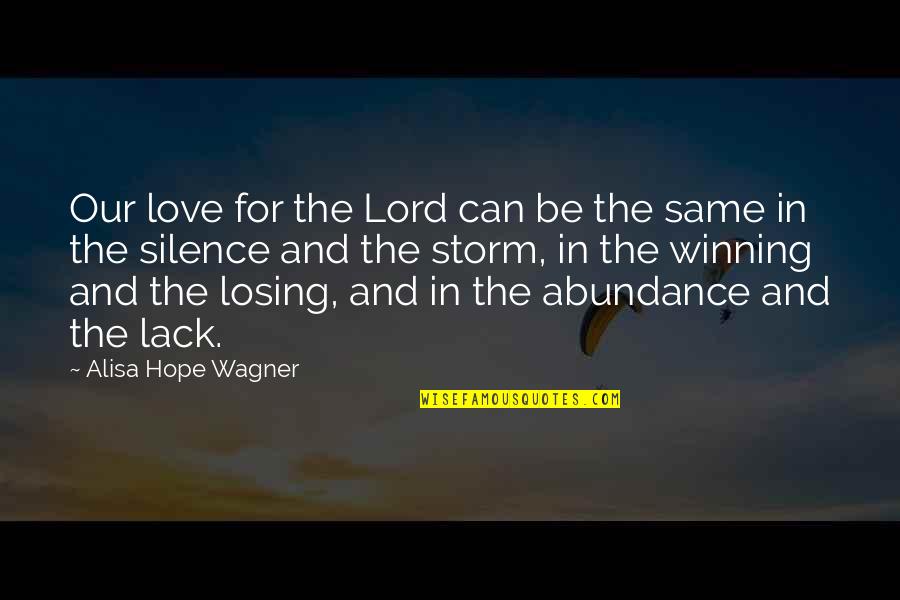 Amber Rudd Quotes By Alisa Hope Wagner: Our love for the Lord can be the