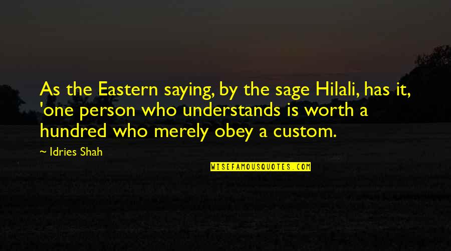 Amberger Automotive Austin Quotes By Idries Shah: As the Eastern saying, by the sage Hilali,