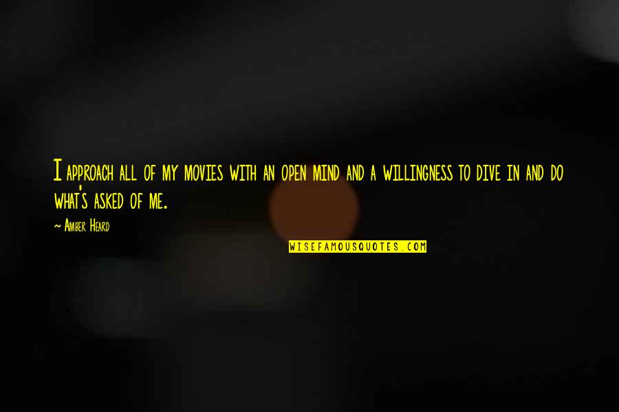 Amber's Quotes By Amber Heard: I approach all of my movies with an Amber's Quotes By Amber Heard: I approach all of my movies with an