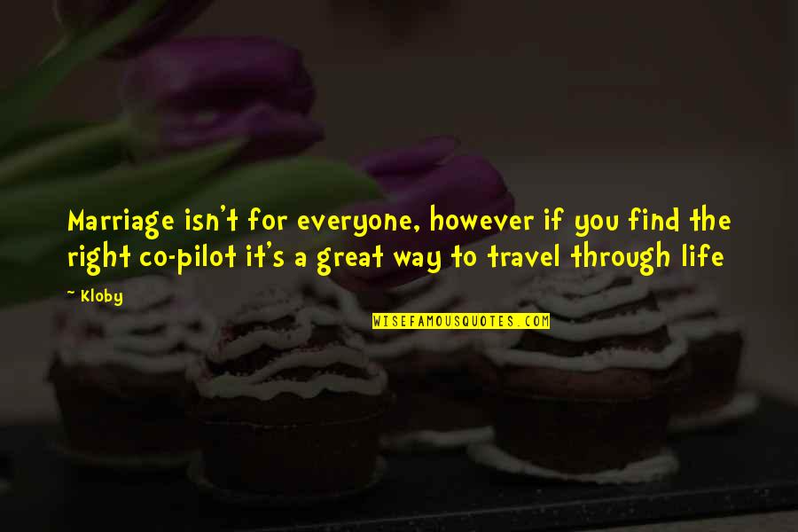 Amberwood Estes Quotes By Kloby: Marriage isn't for everyone, however if you find Amberwood Estes Quotes By Kloby: Marriage isn't for everyone, however if you find