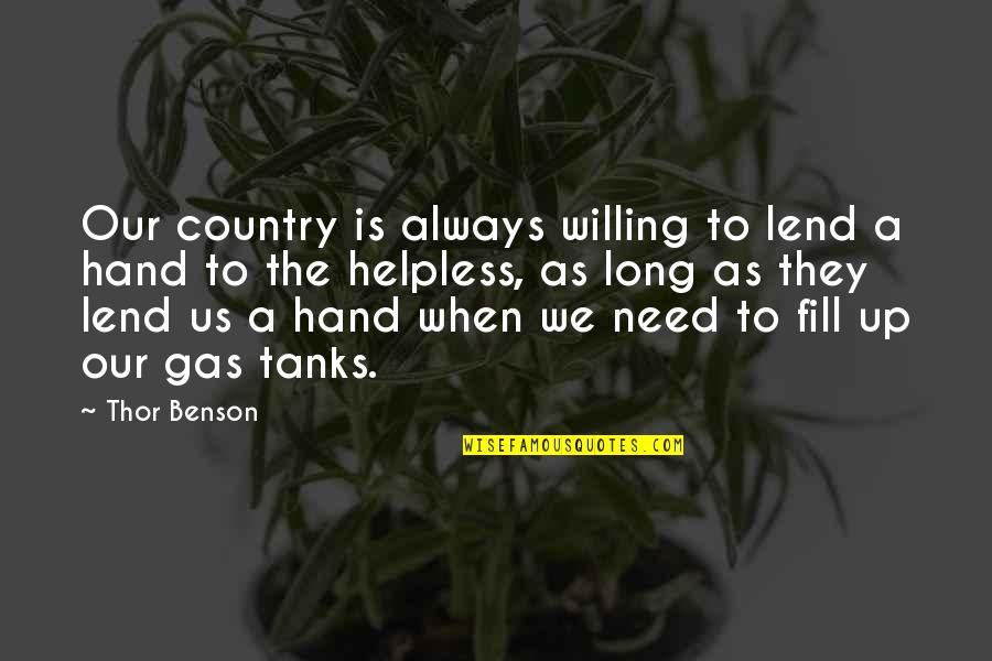 Ambidextextrous Quotes By Thor Benson: Our country is always willing to lend a