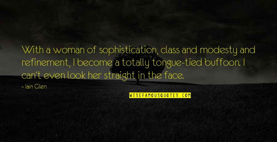 Ambigram Generator Quotes By Iain Glen: With a woman of sophistication, class and modesty