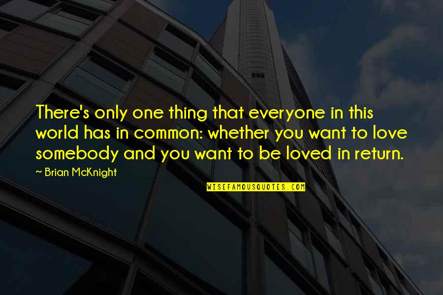 Ambiguity In Love Quotes By Brian McKnight: There's only one thing that everyone in this Ambiguity In Love Quotes By Brian McKnight: There's only one thing that everyone in this