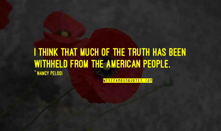 Ambiguous Quote Quotes By Nancy Pelosi: I think that much of the truth has