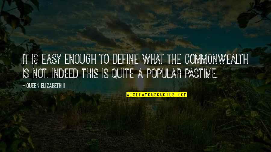 Ambiguous Quote Quotes By Queen Elizabeth II: It is easy enough to define what the Ambiguous Quote Quotes By Queen Elizabeth II: It is easy enough to define what the