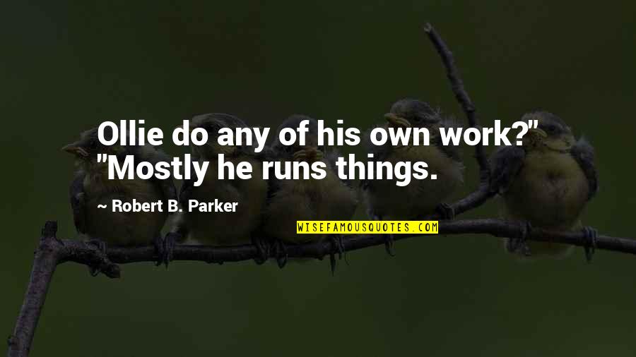 Ambiguous Terminology Quotes By Robert B. Parker: Ollie do any of his own work?" "Mostly