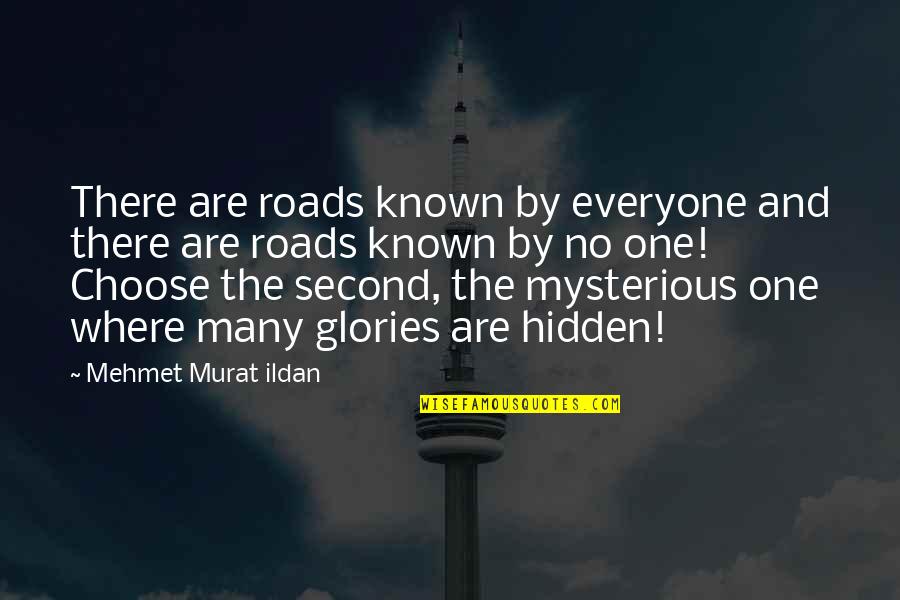 Ambisyon Quotes By Mehmet Murat Ildan: There are roads known by everyone and there