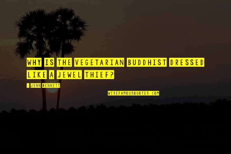 Ambitieux Cinta Quotes By Jenn Bennett: Why is the vegetarian Buddhist dressed like a