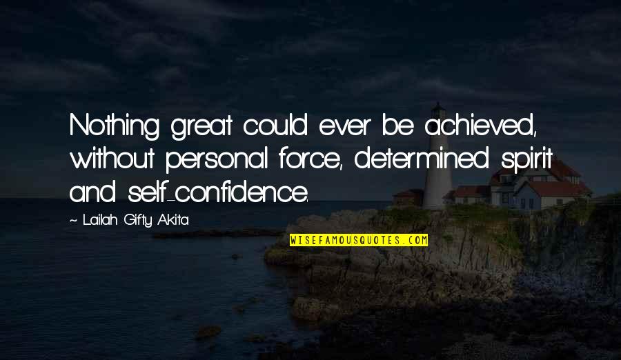 Ambition And Determination Quotes By Lailah Gifty Akita: Nothing great could ever be achieved, without personal