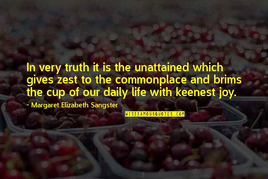 Ambition And Life Quotes By Margaret Elizabeth Sangster: In very truth it is the unattained which