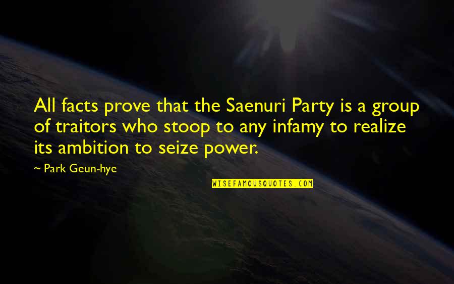 Ambition And Power Quotes By Park Geun-hye: All facts prove that the Saenuri Party is
