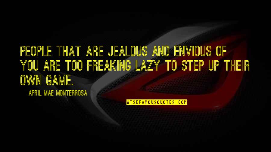 Ambition Quotes And Quotes By April Mae Monterrosa: People that are jealous and envious of you