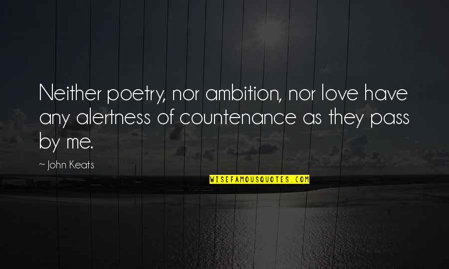 Ambition Quotes By John Keats: Neither poetry, nor ambition, nor love have any