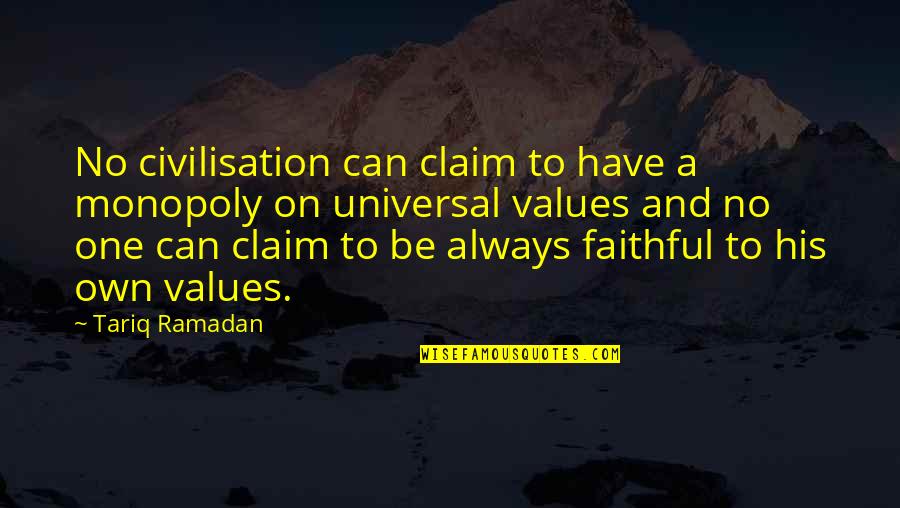 Ambitionless Quotes By Tariq Ramadan: No civilisation can claim to have a monopoly Ambitionless Quotes By Tariq Ramadan: No civilisation can claim to have a monopoly