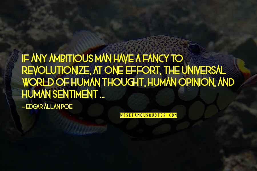 Ambitious Man Quotes By Edgar Allan Poe: If any ambitious man have a fancy to