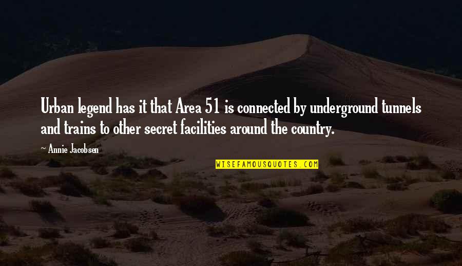 Ambits School Quotes By Annie Jacobsen: Urban legend has it that Area 51 is