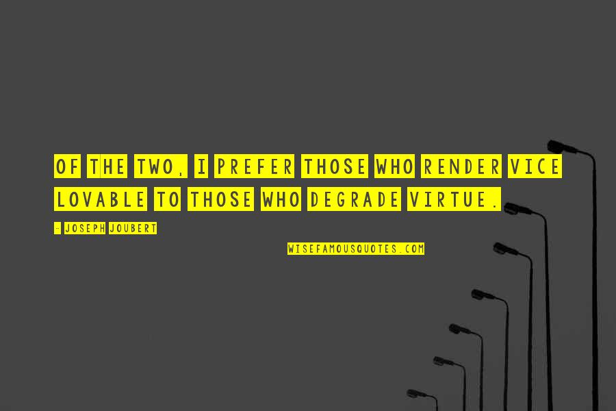 Ambizioso Sinonimo Quotes By Joseph Joubert: Of the two, I prefer those who render