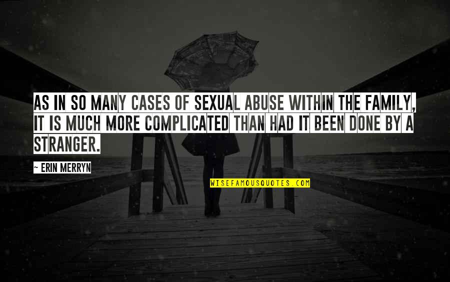 Amble Quotes By Erin Merryn: As in so many cases of sexual abuse