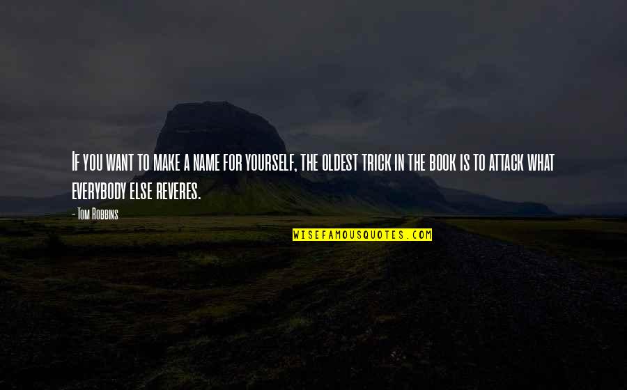Ambolt Kryssord Quotes By Tom Robbins: If you want to make a name for