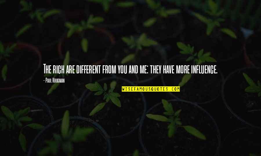 Ambrasoft Quotes By Paul Krugman: The rich are different from you and me: