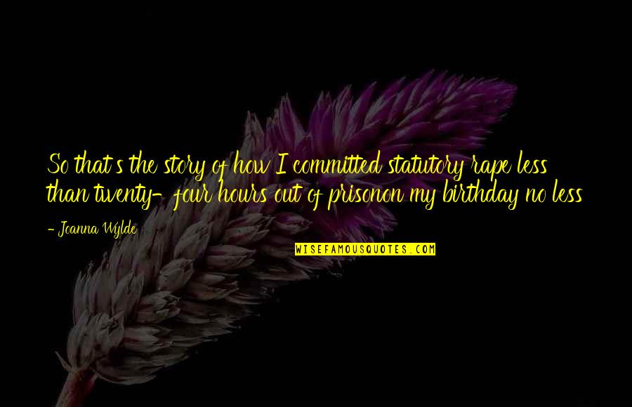 Ambrizhot Quotes By Joanna Wylde: So that's the story of how I committed