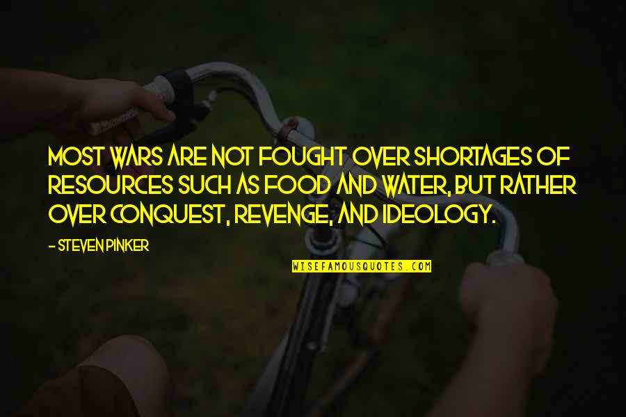 Ambrogio Quotes By Steven Pinker: Most wars are not fought over shortages of