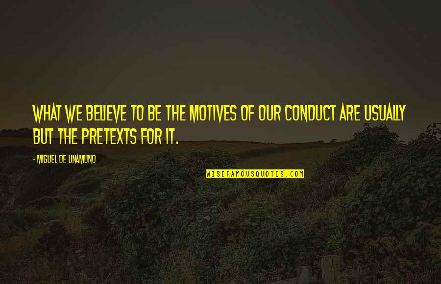 Ambrose Treacy Quotes By Miguel De Unamuno: What we believe to be the motives of