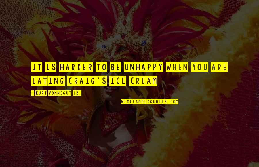 Ambrosia Salad Quotes By Kurt Vonnegut Jr.: It is harder to be unhappy when you Ambrosia Salad Quotes By Kurt Vonnegut Jr.: It is harder to be unhappy when you
