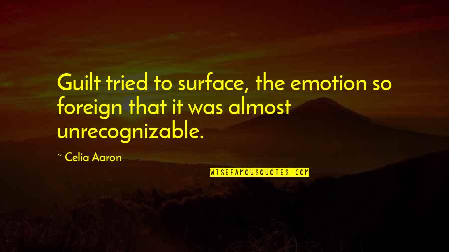 Ambrosius Studios Quotes By Celia Aaron: Guilt tried to surface, the emotion so foreign
