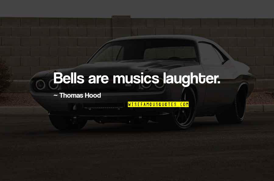 Ambulante In English Quotes By Thomas Hood: Bells are musics laughter.